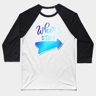 Where to Baseball T-Shirt